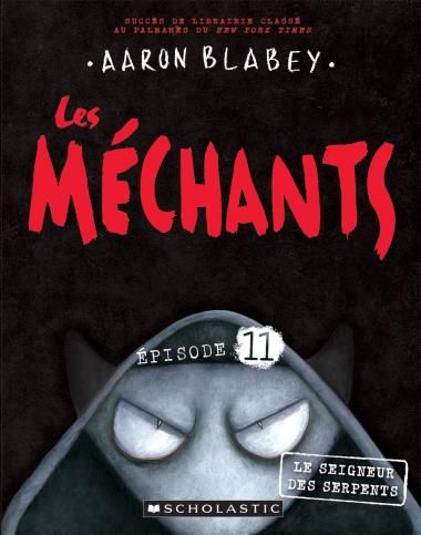 Les Méchants /  Le Seigneur des serpents (T11)