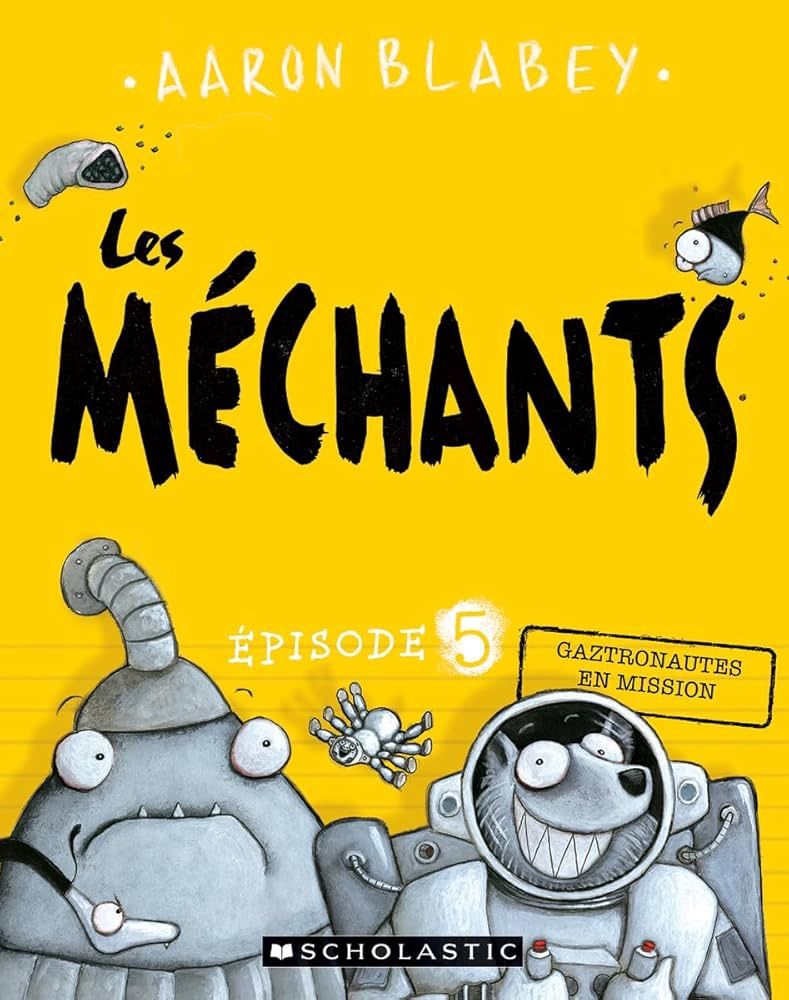 Les Méchants / Gaztronautes en mission (T05)
