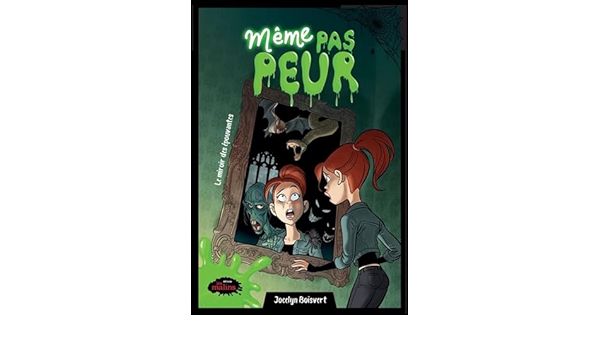Même pas peur / Le Miroir des épouvantes (T01)