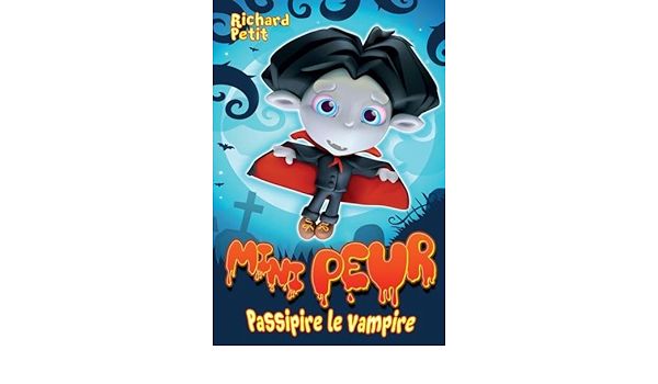 Mini Peur - Passipire Le Vampire