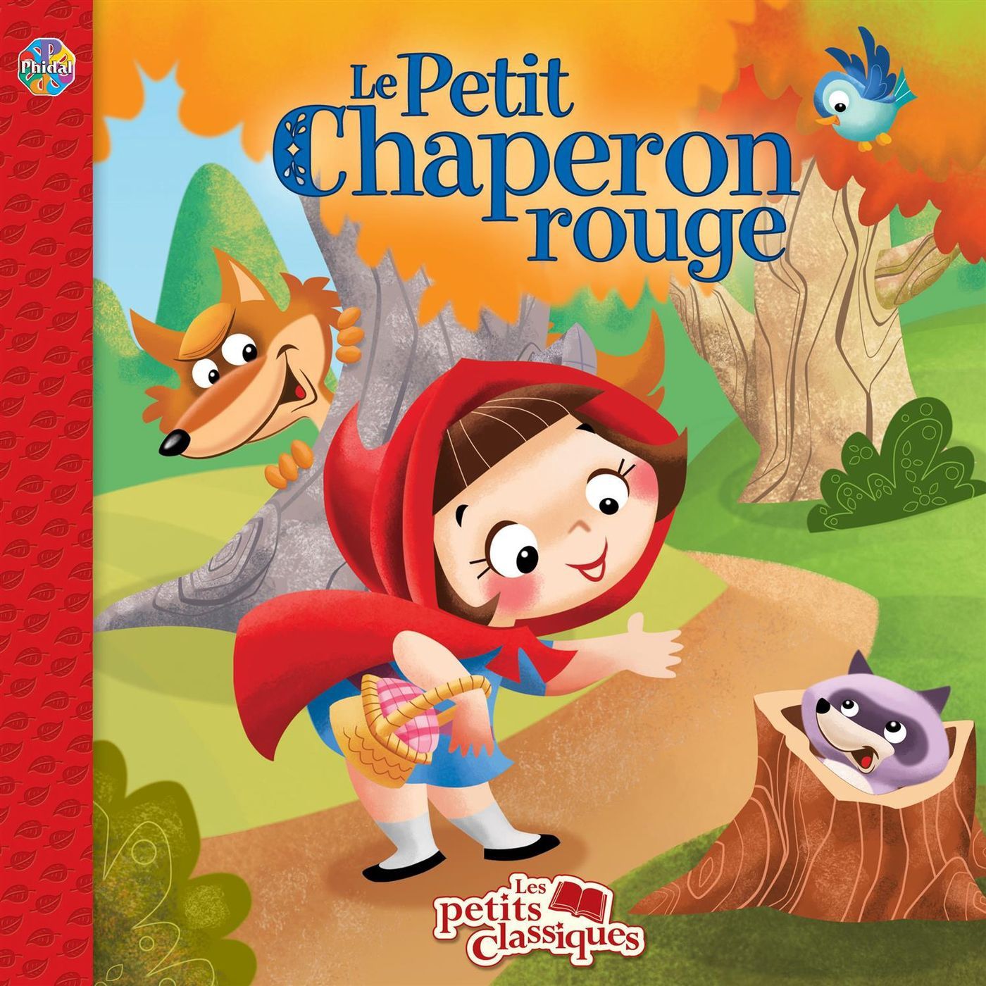 Les Petits Classiques - Le Petit Chaperon Rouge