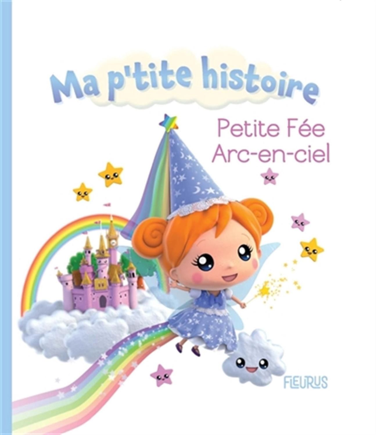 Ma P&#39;tite Histoire - Petite Fée Arc-En-Ciel