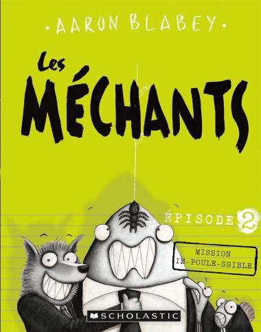 Les Méchants / Mission Im-poule-ssible (T02)