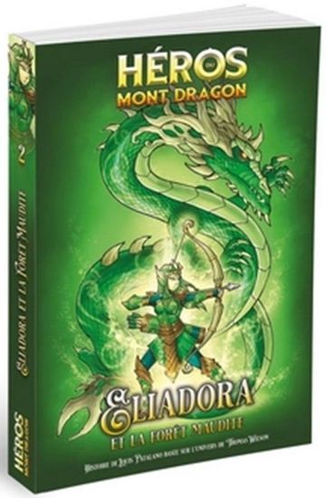 Héros du Mont Dragon / Eliadora et la forêt maudite (T02)