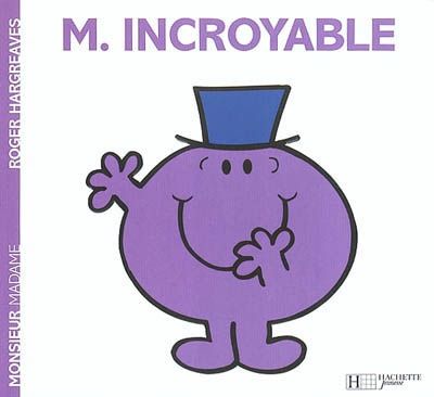 Monsieur Madame / M. Incroyable
