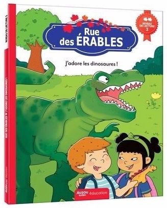 Rue des Érables / J&#39;adore les dinosaures ! (Niv. 2)