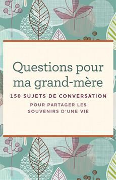 Questions pour ma grand-mère