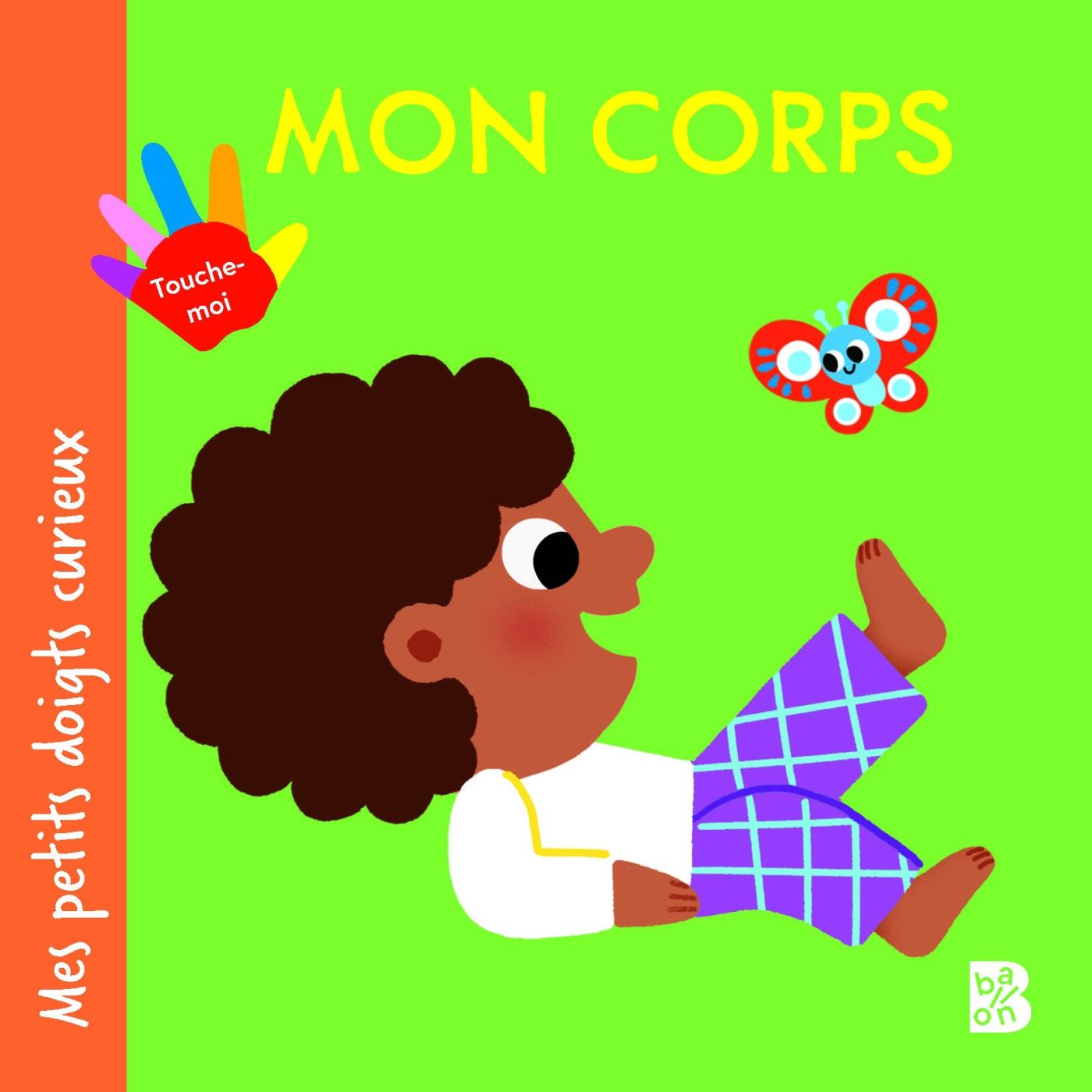 Mes petits doigts curieux / Mon corps