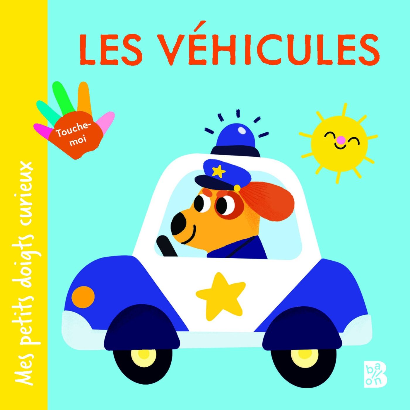 Mes petits doigts curieux / Les véhicules