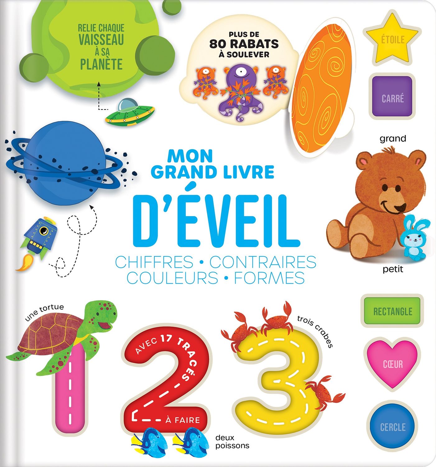 Mon grand livre d&#39;éveil / Chiffres-Contraires-Couleurs-Formes