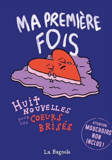 Ma Premiere Fois -Huit Nouvelles Pour Les Coeurs Brisés
