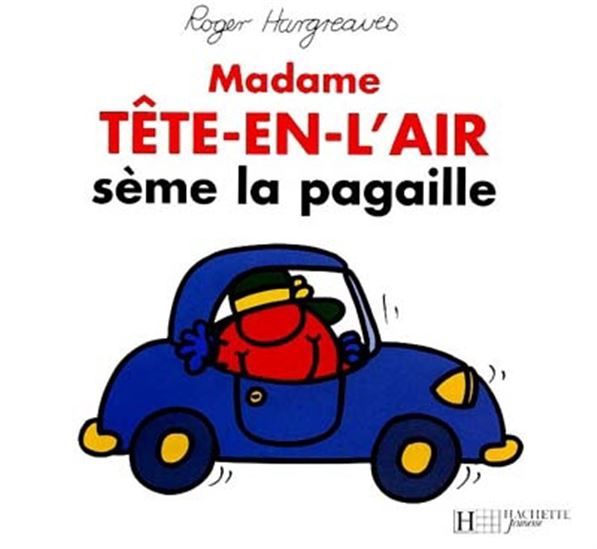 Monsieur Madame - Mme Tete-En-L&#39;Air Seme La Pagaille