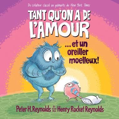 Tant Qu&#39;on a De L&#39;Amour...  et Un Oreiller Moelleux!