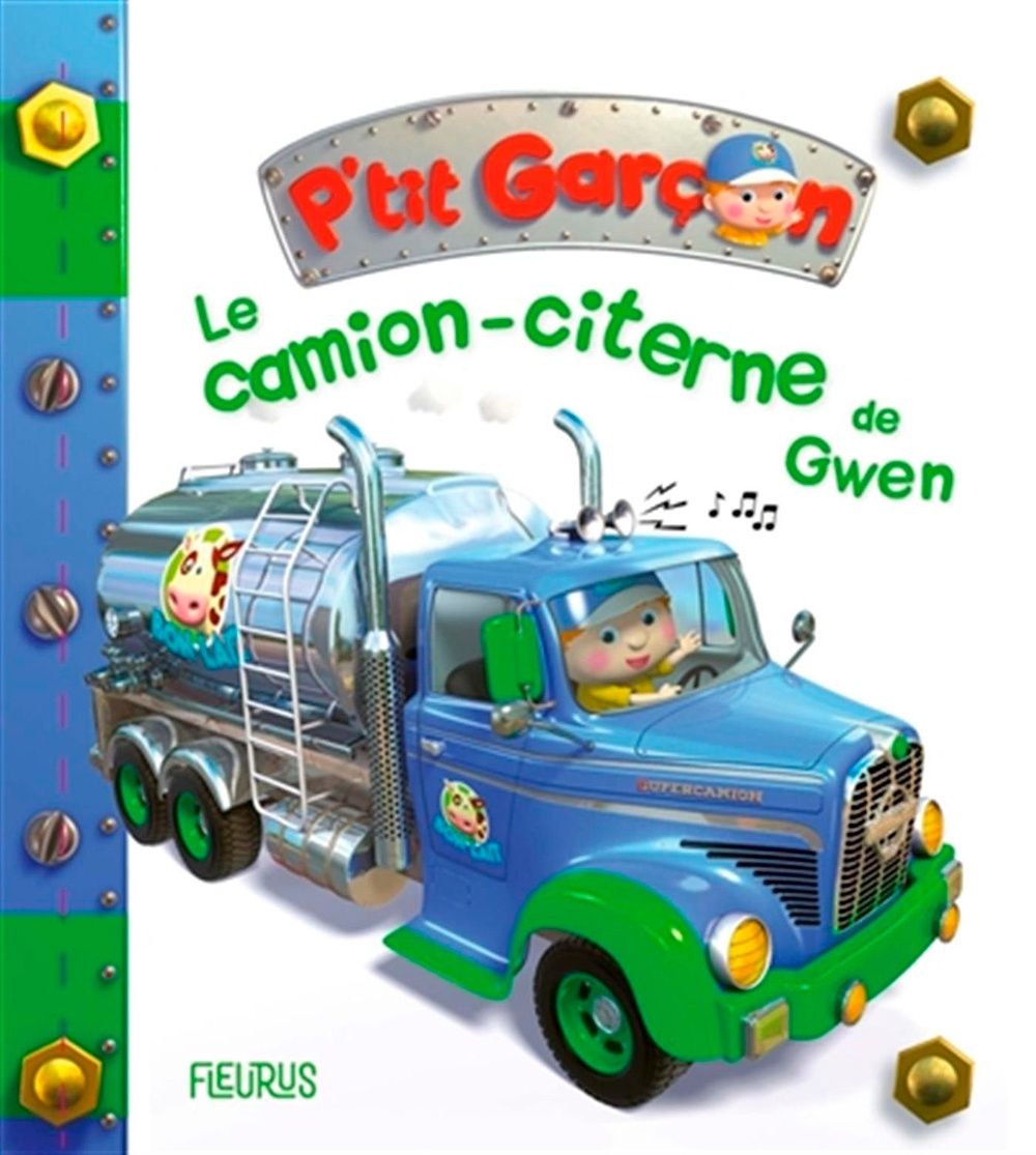 P&#39;tit Garçon / Le camion-citerne de Gwen
