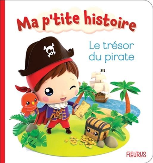 Ma p&#39;tite histoire / Le trésor du pirate