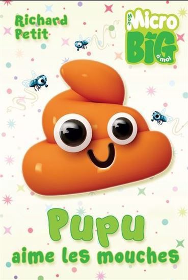 Micro Big / Pupu aime les mouches