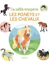 La petite imagerie / Les Poneys et Les Chevaux