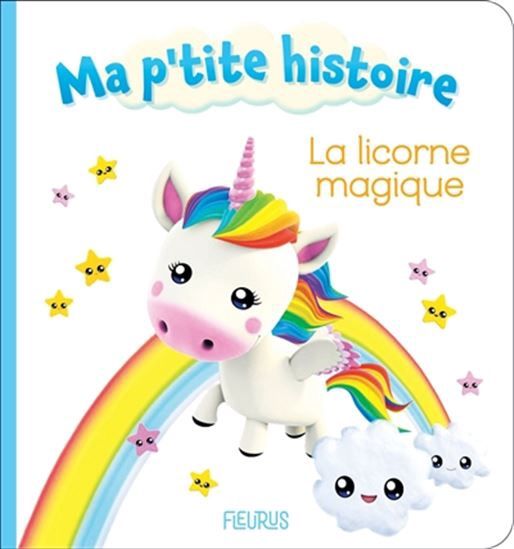 Ma p&#39;tite histoire / La licorne magique