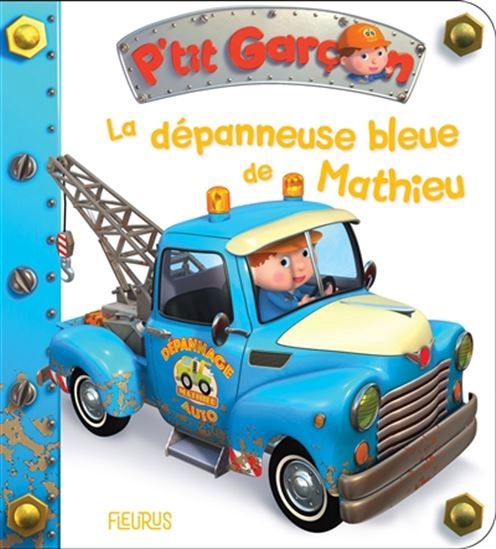 P&#39;tit Garçon / La Dépanneuse Bleue de Mathieu