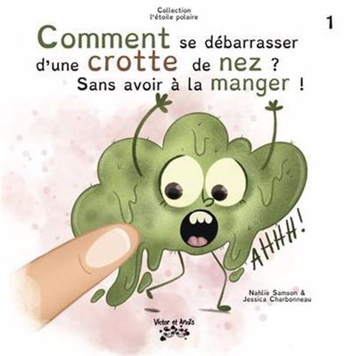 Comment Se Débarasser d&#39;une Crotte De Nez ? Sans avoir à la manger! #01