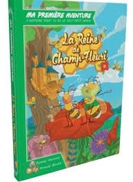 Ma Première Aventure / La Reine De Champ-Fleuri