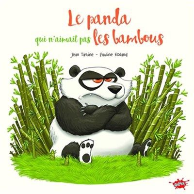 Le Panda qui n&#39;aimait pas les bambous