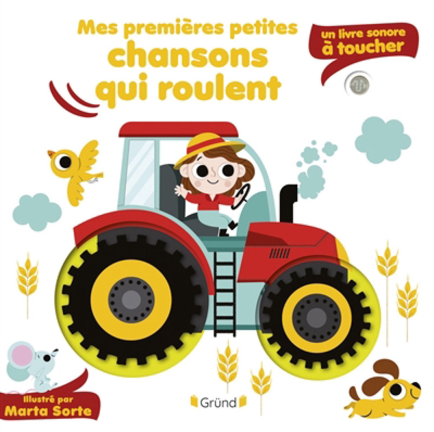 Livre sonore à toucher / Mes premières petites chansons qui roulent