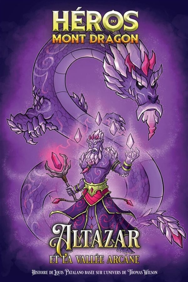 Héros du Mont Dragon / Altazar et la Vallée Arcane (T06)