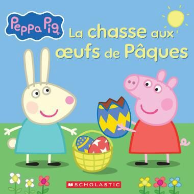 Peppa Pig La Chasse Aux Oeufs De Pâques
