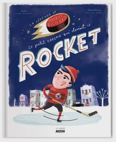 La légende de Maurice Richard, le petit garçon qui devint le Rocket