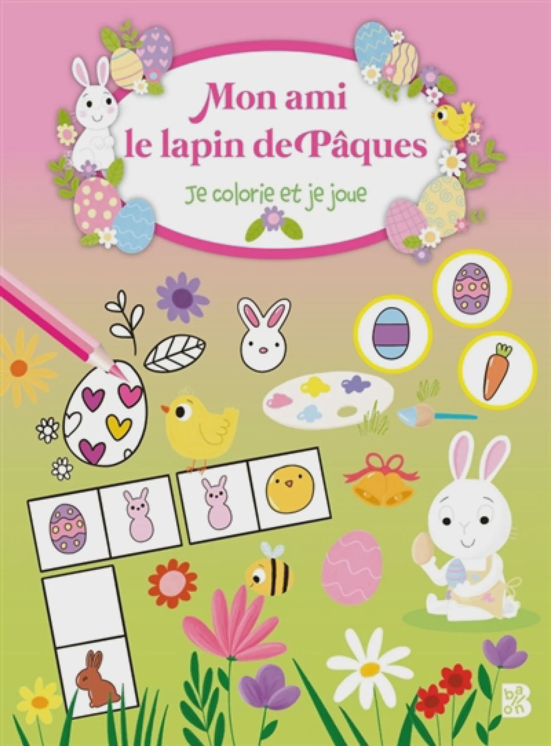 Mon ami le lapin de Pâques : Je colorie et je joue