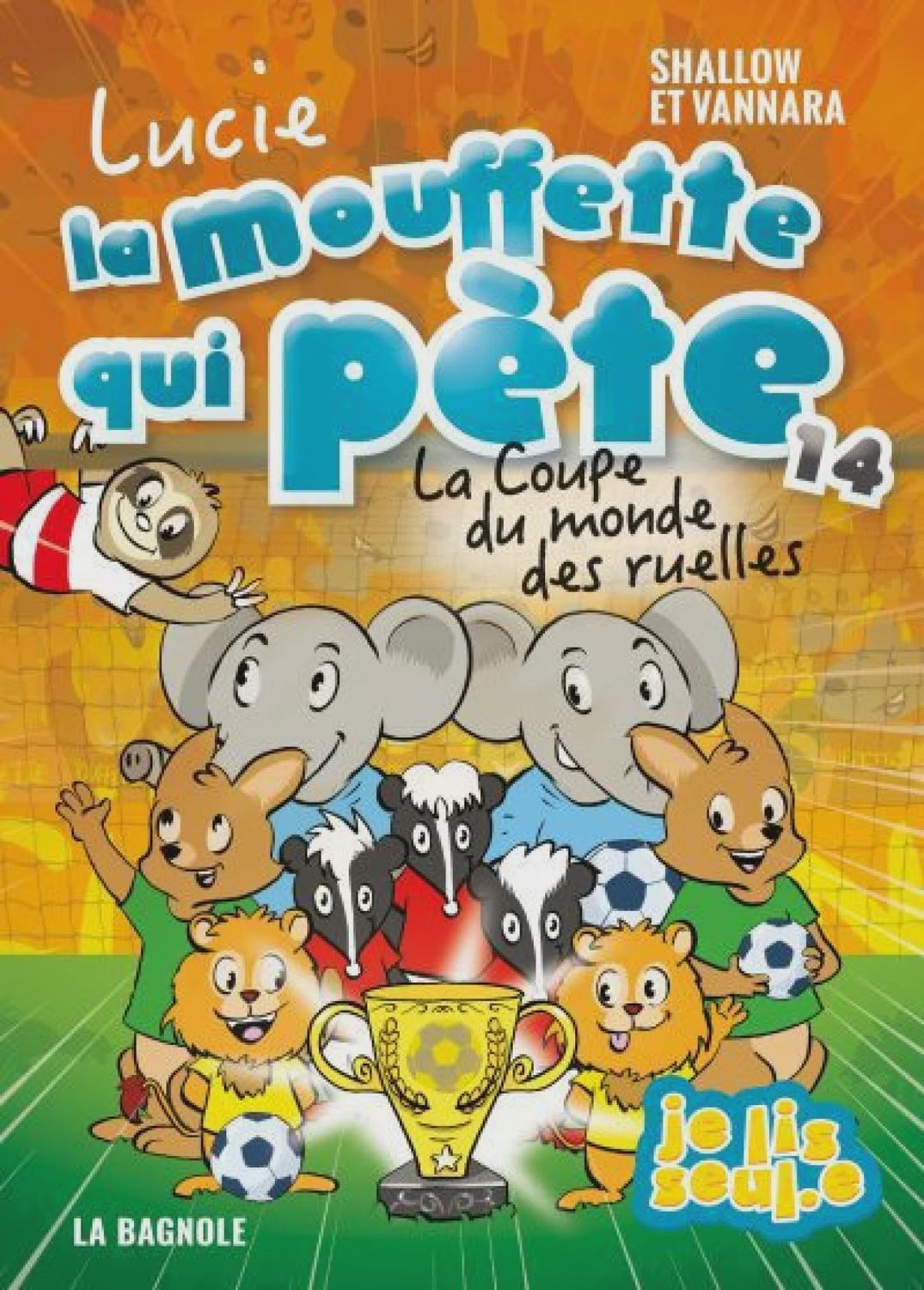 Lucie la mouffette qui pète : Lucie la mouffette qui pète / La Coupe du monde des ruelles