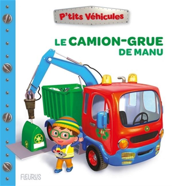 P'tits Véhicules / Le camion-grue de Manu