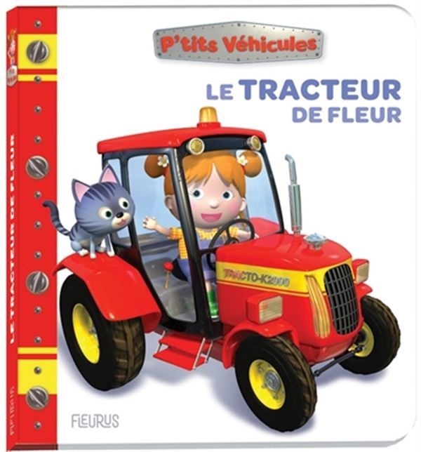 P'tits Véhicules / Le tracteur de Fleur
