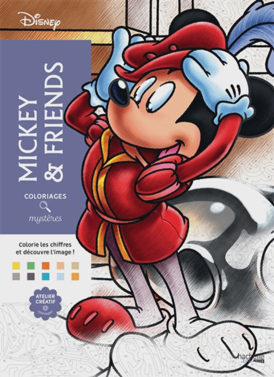 Coloriages mystères Mickey : Mickey &amp; friends