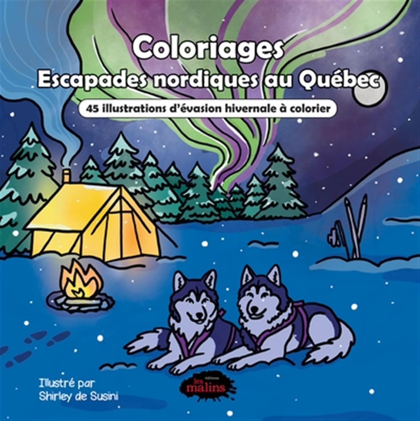 Coloriages - Escapades nordiques au Québec / 45 illustrations apaisantes à colorier