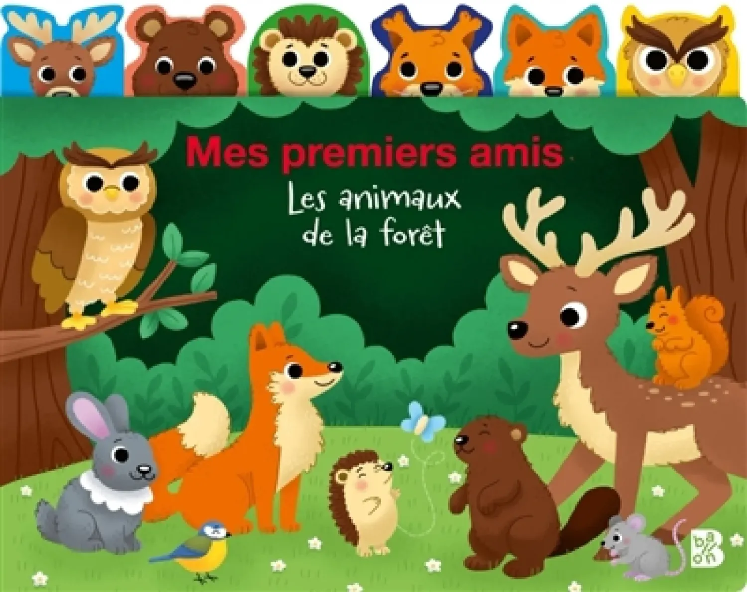 Mes premiers amis : Les animaux de la forêt