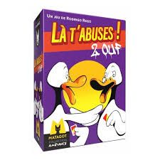 Là t'abuses ! 2 Ouf