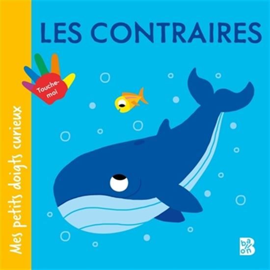 Mes petits doigts curieux : les contraires