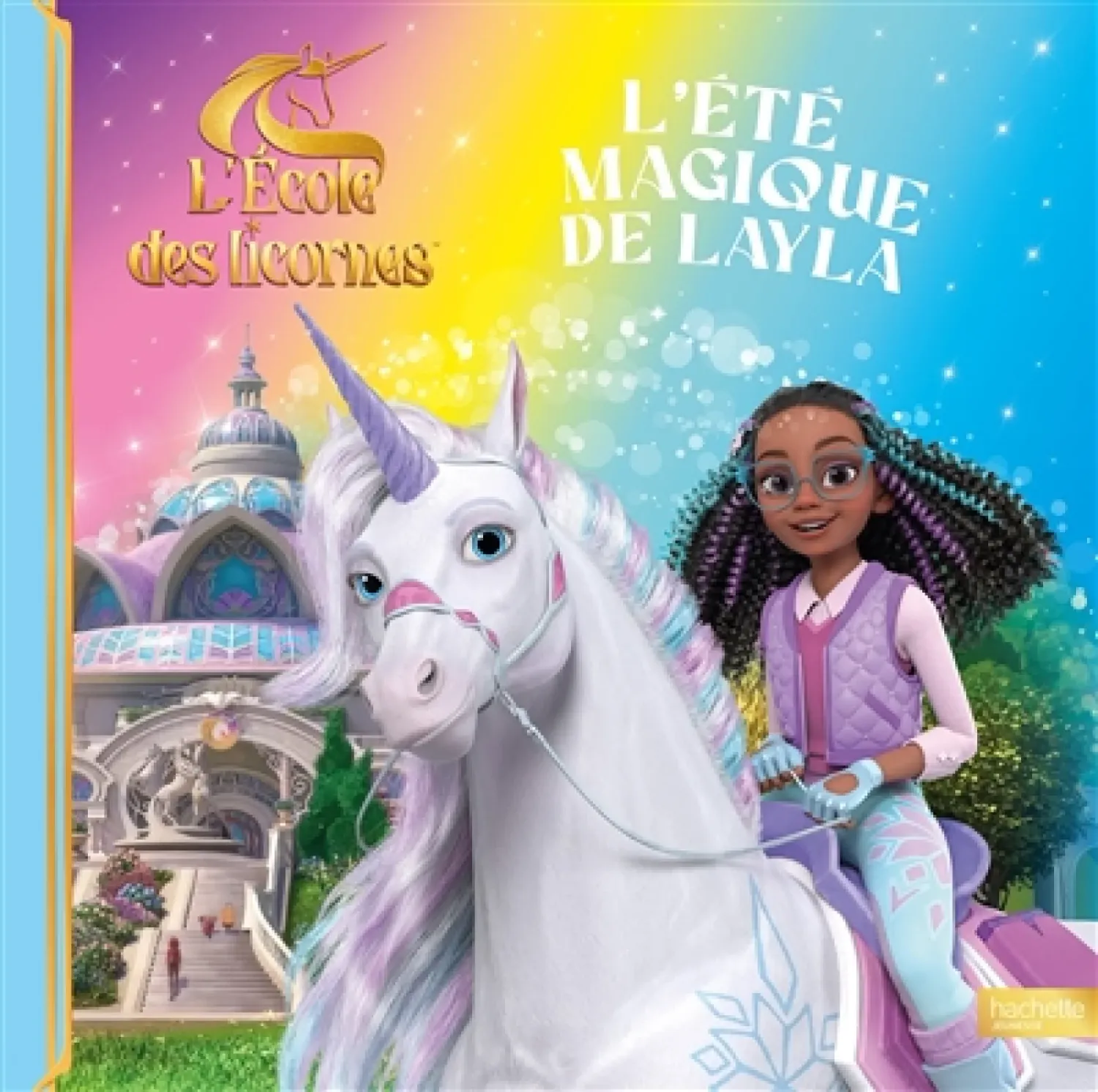 L'école des licornes / L'été magique de Layla