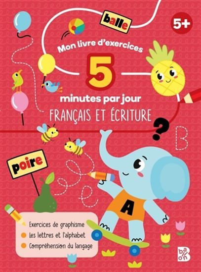 Mon livre d'exercices / 5minutes par jour / Français et écriture