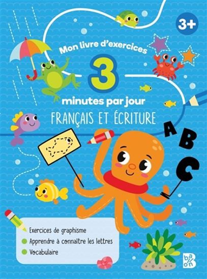 Mon livre d'exercices / 3 minutes par jour / Français et écriture