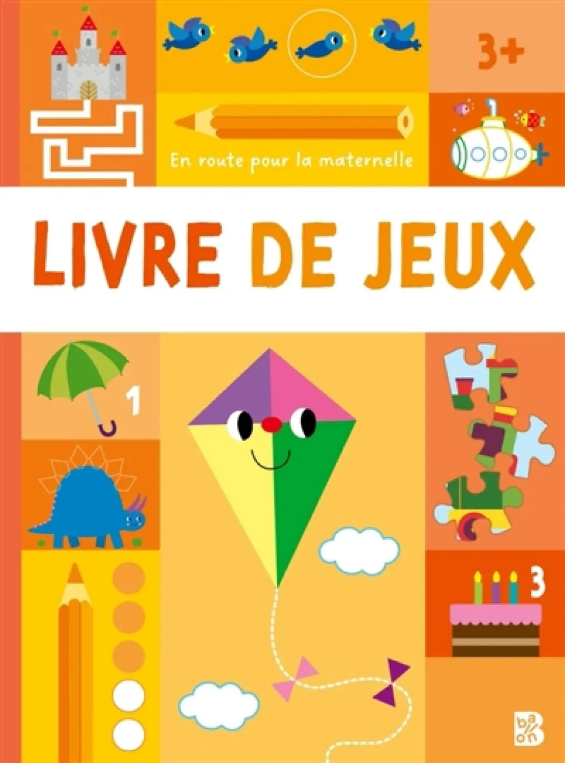 En route pour la maternelle / Livre de jeux 3+