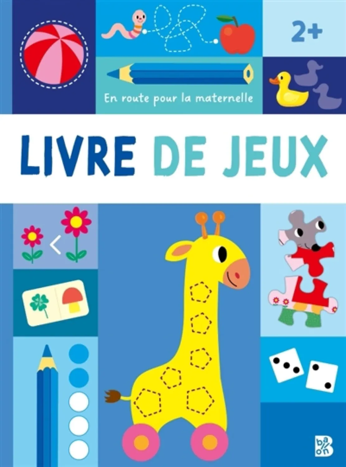 En route pour la maternelle / Livre de jeux 2+