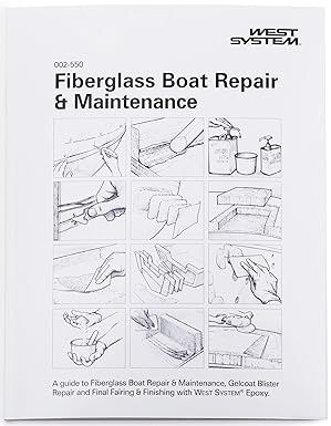 West System Fiberglass Boat Repair &amp; Maintenance Guide