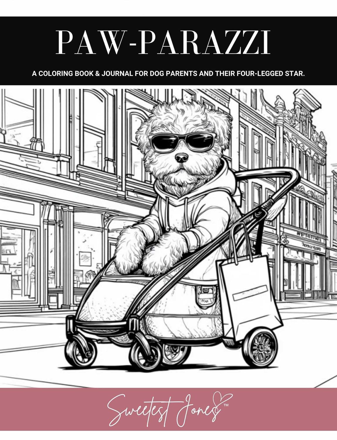 Paw-Parazzi: A Coloring Book &amp; Journal for Dog Parents and Their Four-Legged Star.