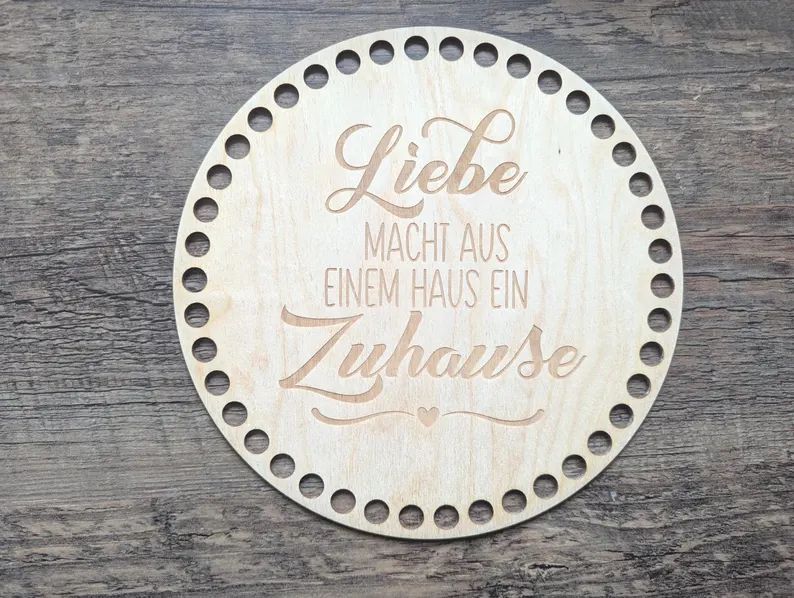 LIEBE MACHT AUS EINEM HAUS EIN ZUHAUSE,  Holzböden mit Motiv, Rund in allen Größen und Lochgrößen