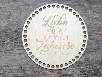 LIEBE MACHT AUS EINEM HAUS EIN ZUHAUSE, Holzböden mit Motiv, Rund in allen Größen und Lochgrößen LIEBE MACHT AUS EINEM HAUS EIN ZUHAUSE, Holzböden mit Motiv, Rund in allen Größen und Lochgrößen