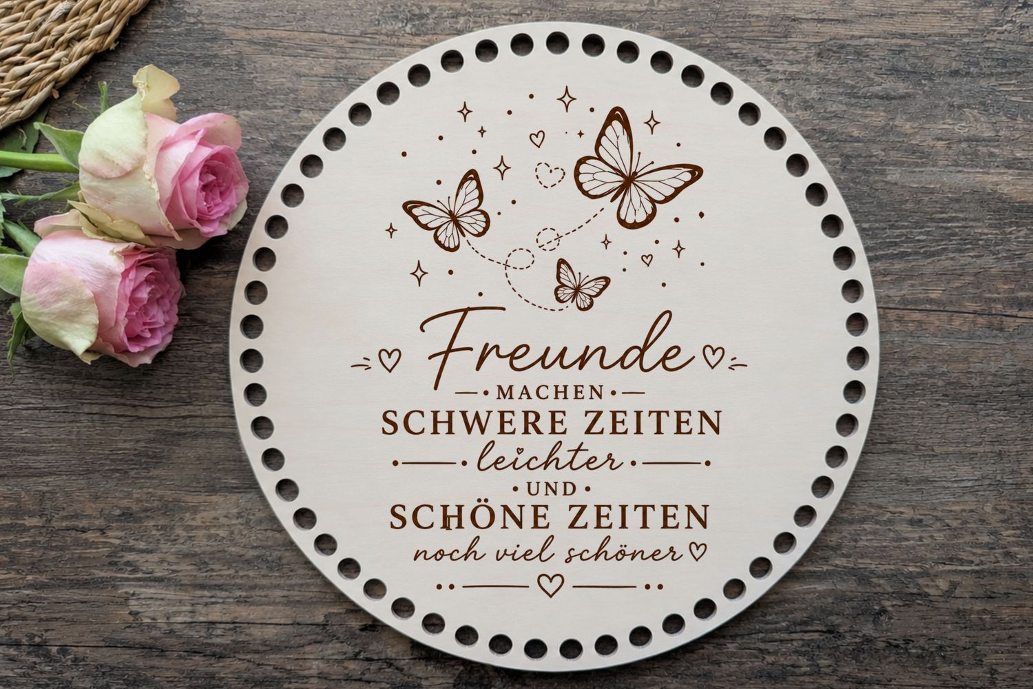 Holzboden ❤️Freunde machen schwere Zeiten leichter und schöne Zeiten noch viel schöner