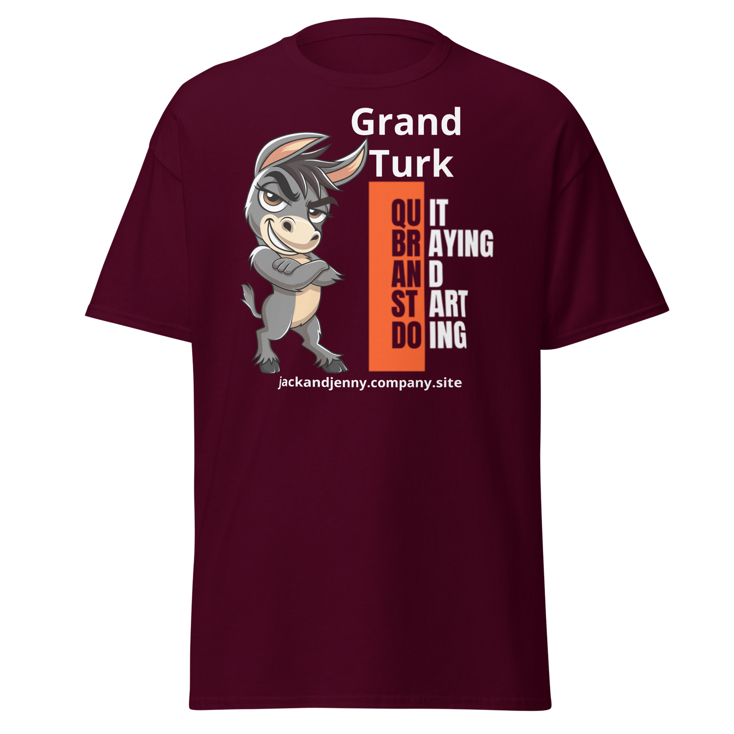Unisex Classic Tee: JACK/Quit Braying and Start Doing